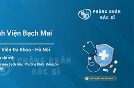 Bệnh Viện Bạch Mai Hà Nội Chuyên Về Gì