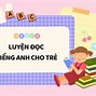 Cách Luyện Đọc Tiếng Anh